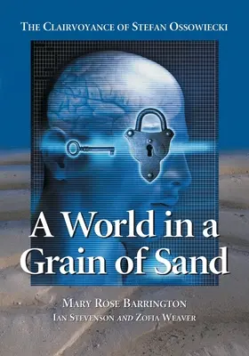 O lume într-un grăunte de nisip: Clarviziunea lui Stefan Ossowiecki - A World in a Grain of Sand: The Clairvoyance of Stefan Ossowiecki