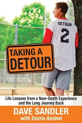 Luând un ocol: Life Lessons from a Near-Death Experience and the Long Journey Back (Lecții de viață dintr-o experiență apropiată de moarte și lunga călătorie de întoarcere) - Taking a Detour: Life Lessons from a Near-Death Experience and the Long Journey Back