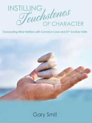 Insuflarea pietrelor de temelie ale caracterului - Instilling Touchstones of Character