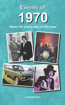 Evenimentele din 1970: știri pentru fiecare zi a anului - Events of 1970: news for every day of the year