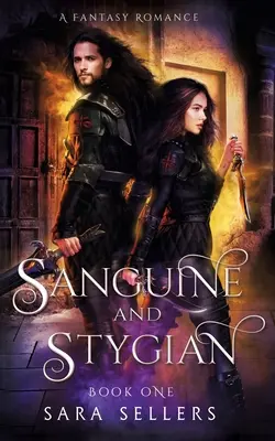 Sanguine and Stygian: O fantezie romantică - Sanguine and Stygian: A Fantasy Romance