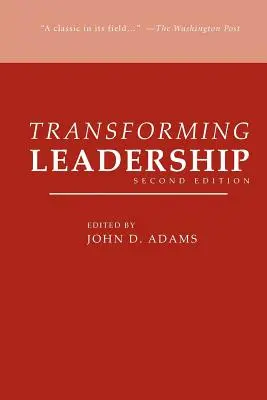 Transformarea leadershipului, ediția a doua - Transforming Leadership, Second Edition