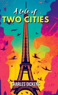 Povestea a două orașe O poveste a revoluției franceze - A Tale of Two Cities A STORY OF THE FRENCH REVOLUTION