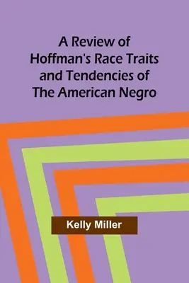 O analiză a cărții lui Hoffman Race Traits and Tendencies of the American Negro - A Review of Hoffman's Race Traits and Tendencies of the American Negro
