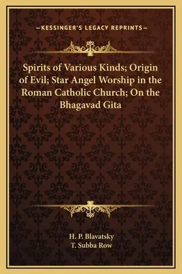 Spirite de diferite feluri; Originea răului; Cultul îngerului stelar în Biserica Romano-Catolică; Despre Bhagavad Gita - Spirits of Various Kinds; Origin of Evil; Star Angel Worship in the Roman Catholic Church; On the Bhagavad Gita
