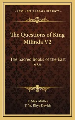 Întrebările regelui Milinda V2: Cărțile sacre ale Orientului V36 - The Questions of King Milinda V2: The Sacred Books of the East V36