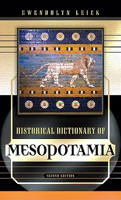 Dicționar istoric al Mesopotamiei: Volumul 26 - Historical Dictionary of Mesopotamia: Volume 26