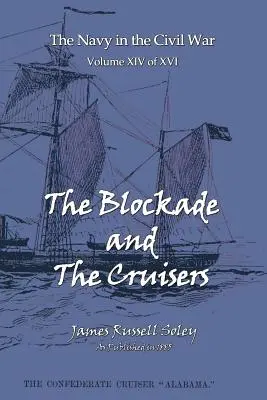Blocada și crucișătoarele - The Blockade and the Cruisers