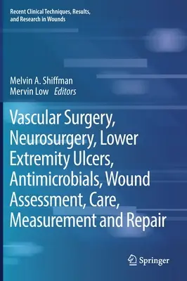 Chirurgie vasculară, neurochirurgie, ulcere ale membrelor inferioare, antimicrobiene, evaluarea, îngrijirea, măsurarea și repararea rănilor - Vascular Surgery, Neurosurgery, Lower Extremity Ulcers, Antimicrobials, Wound Assessment, Care, Measurement and Repair