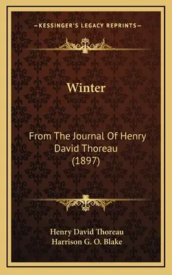 Winter: Din jurnalul lui Henry David Thoreau (1897) - Winter: From The Journal Of Henry David Thoreau (1897)