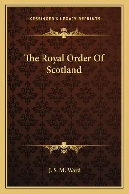 Ordinul regal al Scoției - The Royal Order Of Scotland