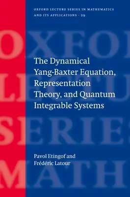 Ecuația dinamică Yang-Baxter, teoria reprezentărilor și sistemele cuantice integrabile - The Dynamical Yang-Baxter Equation, Representation Theory, and Quantum Integrable Systems