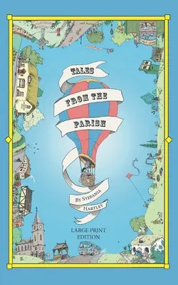 Tales from the Parish (Povești din parohie): Extra-Large Print, Easy-to-Read, 31 Humorous Short Stories about Community, Family and Village life, set in the Englis - Tales from the Parish: Extra-Large Print, Easy-to-Read, 31 Humorous Short Stories about Community, Family and Village life, set in the Englis
