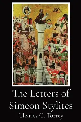 Scrisorile lui Simeon Stylites - The Letters of Simeon Stylites