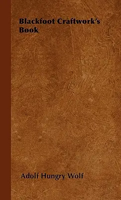 Cartea Blackfoot Craftwork's - Blackfoot Craftwork's Book