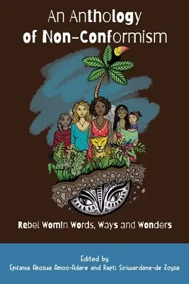 O antologie a nonconformismului: Cuvinte, moduri și minuni ale femeilor rebele - An Anthology of Non-Conformism: Rebel Wom!n Words, Ways & Wonders