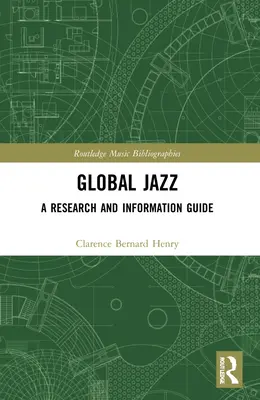 Global Jazz: Un ghid de cercetare și informare - Global Jazz: A Research and Information Guide