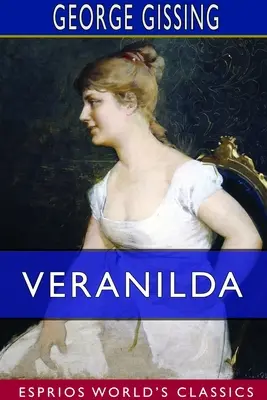 Veranilda (Esprios Classics): O Romanță - Veranilda (Esprios Classics): A Romance