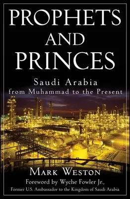 Profeți și prinți: Arabia Saudită de la Mahomed până în prezent - Prophets and Princes: Saudi Arabia from Muhammad to the Present