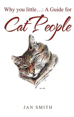 Why You Little. . .: un ghid pentru oamenii cu pisici - Why You Little. . .: a Guide for Cat People