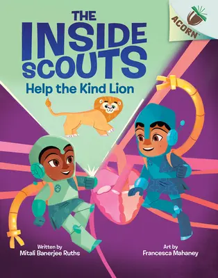 Ajută-l pe leul blând: O carte din ghindă (Cercetașii din interior #1) - Help the Kind Lion: An Acorn Book (the Inside Scouts #1)