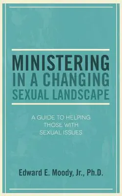 Slujirea într-un peisaj sexual în schimbare - Ministering in a Changing Sexual Landscape