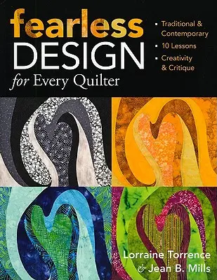 Fearless Design for Every Quilter: Tradițional și contemporan 10 lecții Creativitate și critică - Fearless Design for Every Quilter: Traditional & Contemporary 10 Lessons Creativity & Critique