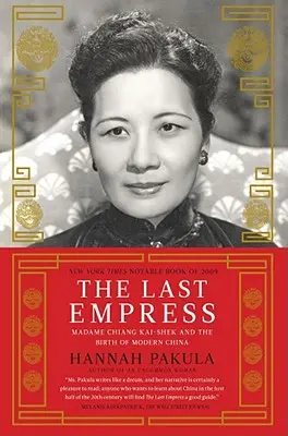 Ultima împărăteasă: Madame Chiang Kai-Shek și nașterea Chinei moderne - The Last Empress: Madame Chiang Kai-Shek and the Birth of Modern China