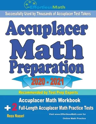 Accuplacer Math Preparation 2020 - 2021: Carte de exerciții Accuplacer Math + 2 teste practice Accuplacer Math complete - Accuplacer Math Preparation 2020 - 2021: Accuplacer Math Workbook + 2 Full-Length Accuplacer Math Practice Tests