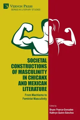 Construcții societale ale masculinității în literatura Chicanx și mexicană - Societal Constructions of Masculinity in Chicanx and Mexican Literature