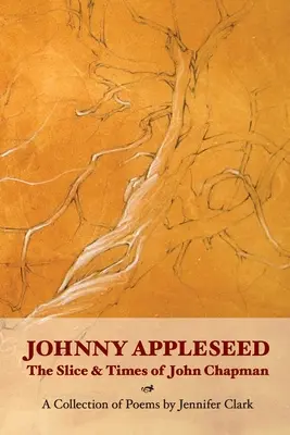Johnny Appleseed: The Slice and Times of John Chapman (Felia și vremurile lui John Chapman) - Johnny Appleseed: The Slice and Times of John Chapman