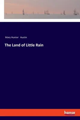 Țara ploii mărunte (The Land of Little Rain) - The Land of Little Rain