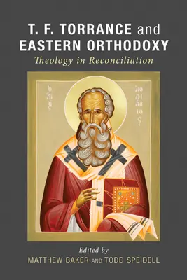 T. F. Torrance și Ortodoxia Răsăriteană - T. F. Torrance and Eastern Orthodoxy