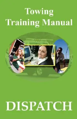 Manual de formare pentru remorcare: Dispecerat - Towing Training Manual: Dispatch