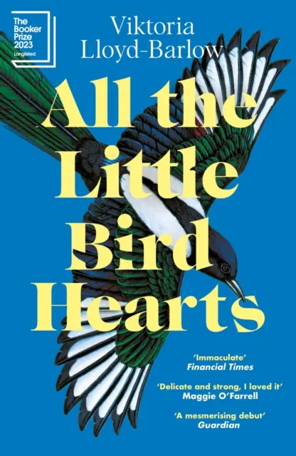 All the Little Bird-Hearts - Pe lista lungă pentru Booker Prize 2023 - All the Little Bird-Hearts - Longlisted for the Booker Prize 2023