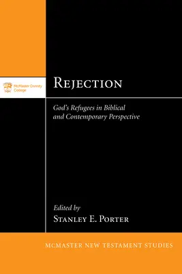 Respingerea: Refugiații lui Dumnezeu în perspectivă biblică și contemporană - Rejection: God's Refugees in Biblical and Contemporary Perspective