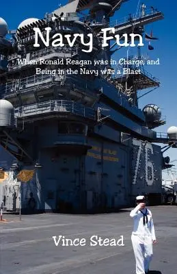 Navy Fun - Când Ronald Reagan era la conducere, iar în Marină era grozav - Navy Fun - When Ronald Reagan was in Charge, and Being in the Navy was a Blast