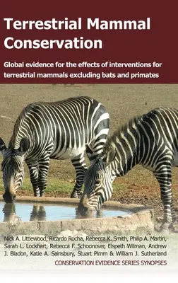 Conservarea mamiferelor terestre: Dovezi globale ale efectelor intervențiilor pentru mamiferele terestre, cu excepția liliecilor și primatelor - Terrestrial Mammal Conservation: Global Evidence for the Effects of Interventions for Terrestrial Mammals Excluding Bats and Primates