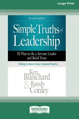 Adevăruri simple despre leadership: 52 de moduri de a fi un lider servitor și de a construi încrederea [Standard Large Print] - Simple Truths of Leadership: 52 Ways to Be a Servant Leader and Build Trust [Standard Large Print]