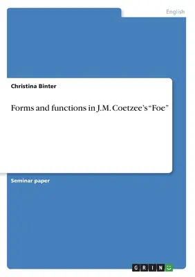 Forme și funcții în Foe a lui J.M. Coetzee - Forms and functions in J.M. Coetzee's Foe