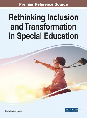 Regândirea incluziunii și a transformării în educația specială - Rethinking Inclusion and Transformation in Special Education