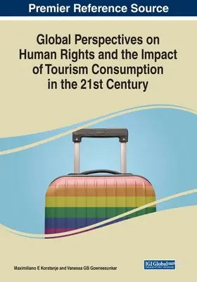 Perspective globale privind drepturile omului și impactul consumului turistic în secolul XXI - Global Perspectives on Human Rights and the Impact of Tourism Consumption in the 21st Century
