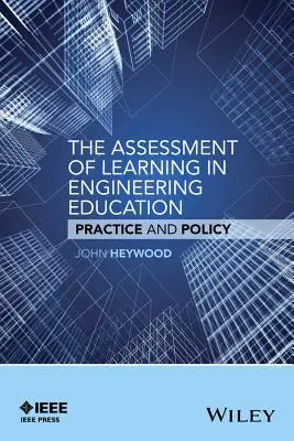 Evaluarea învățării în învățământul ingineresc: Practică și politică - The Assessment of Learning in Engineering Education: Practice and Policy