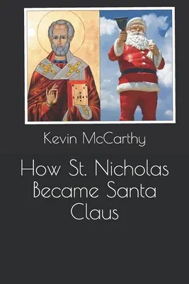 Cum a devenit Sfântul Nicolae Moș Crăciun - How St. Nicholas Became Santa Claus