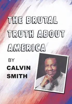 Adevărul brutal despre America (The Brutal Truth About America) - The Brutal Truth About America