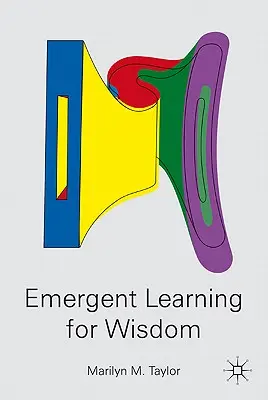 Învățarea emergentă pentru înțelepciune - Emergent Learning for Wisdom