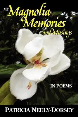 Amintirile și meditațiile mele despre Magnolia - în poezii - My Magnolia Memories and Musings- In Poems