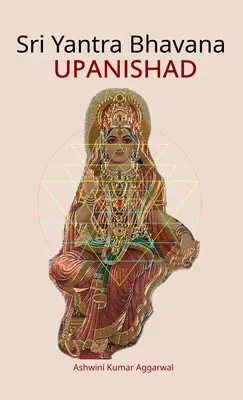 Sri Yantra Bhavana Upanishad: Esența și gramatica sanscrită - Sri Yantra Bhavana Upanishad: Essence and Sanskrit Grammar
