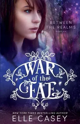 Războiul zânelor (Cartea 6, Între tărâmuri) - War of the Fae (Book 6, Between the Realms)