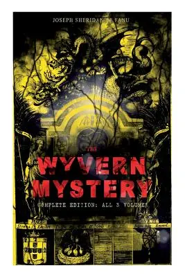 MISTERUL WYVERN (Ediție completă: toate cele 3 volume): Roman misterios de groază gotică și suspans - THE WYVERN MYSTERY (Complete Edition: All 3 Volumes): Spine-Chilling Mystery Novel of Gothic Horror and Suspense